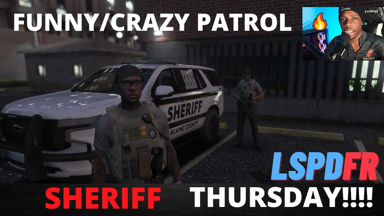 Funniest/Craziest Patrol EVER LOL!! Sheriff Thursday PATROL GTA 5