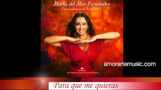 Para que me quieras - María del Mar Fernandez