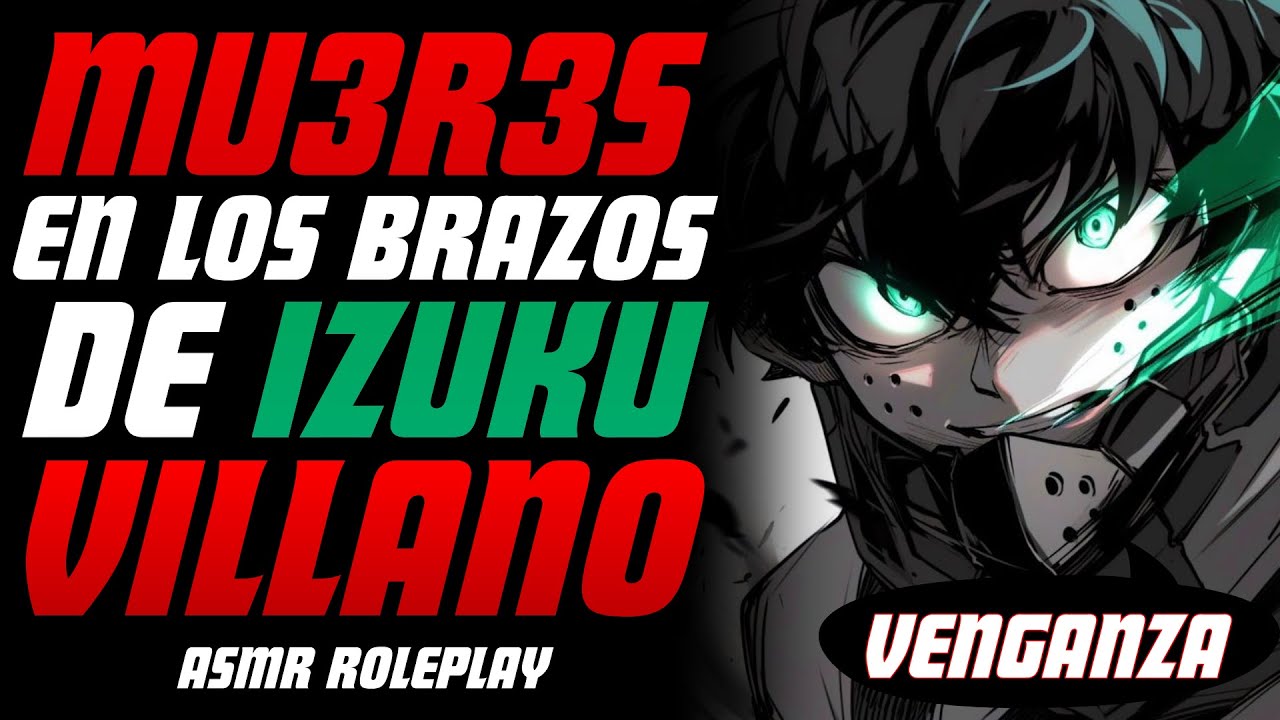 Deku VILLANO quiere VENGANZA 😠 | ASMR Roleplay | Villain deku asmr