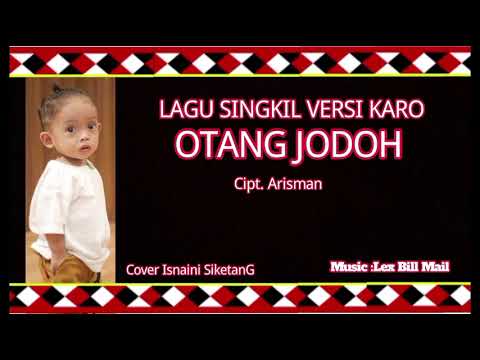 ISNAINI SIKETANG-LAGU SINGKIL - OTANG JODOH VERSI KARO