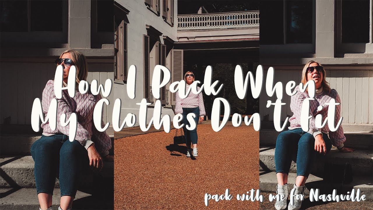 HOW I PACK WHEN MY CLOTHES DON'T FIT // Pack With Me For Nashville 