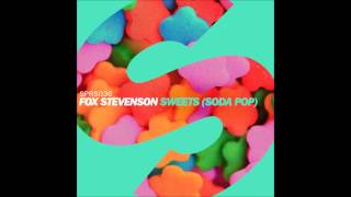 Fox Stevenson - Sweets (Soda Pop) [Original Mix]