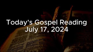 Today's Gospel Reading - July 17, 2024 | CATHOLIC MASS READINGS