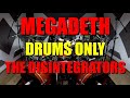 Drums only  megadeth  the disintegrators