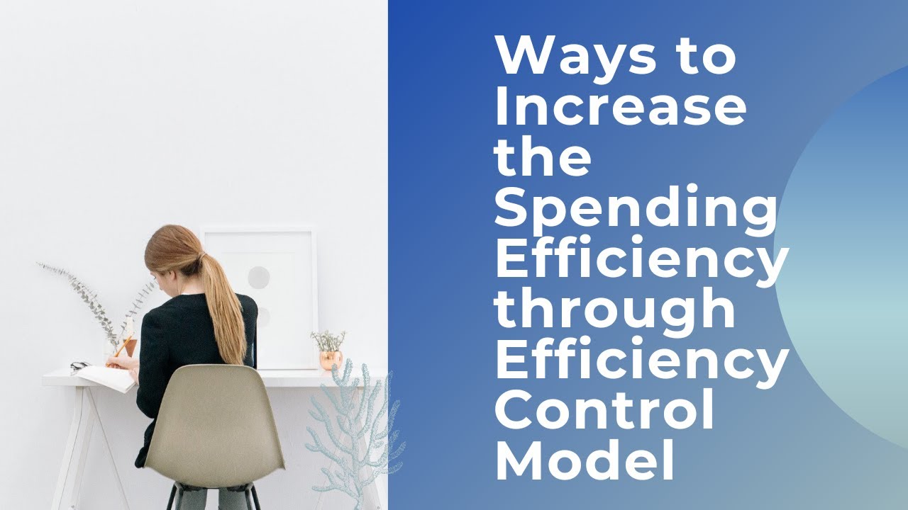 Evaluation and Control Part 3: Efficiency Control