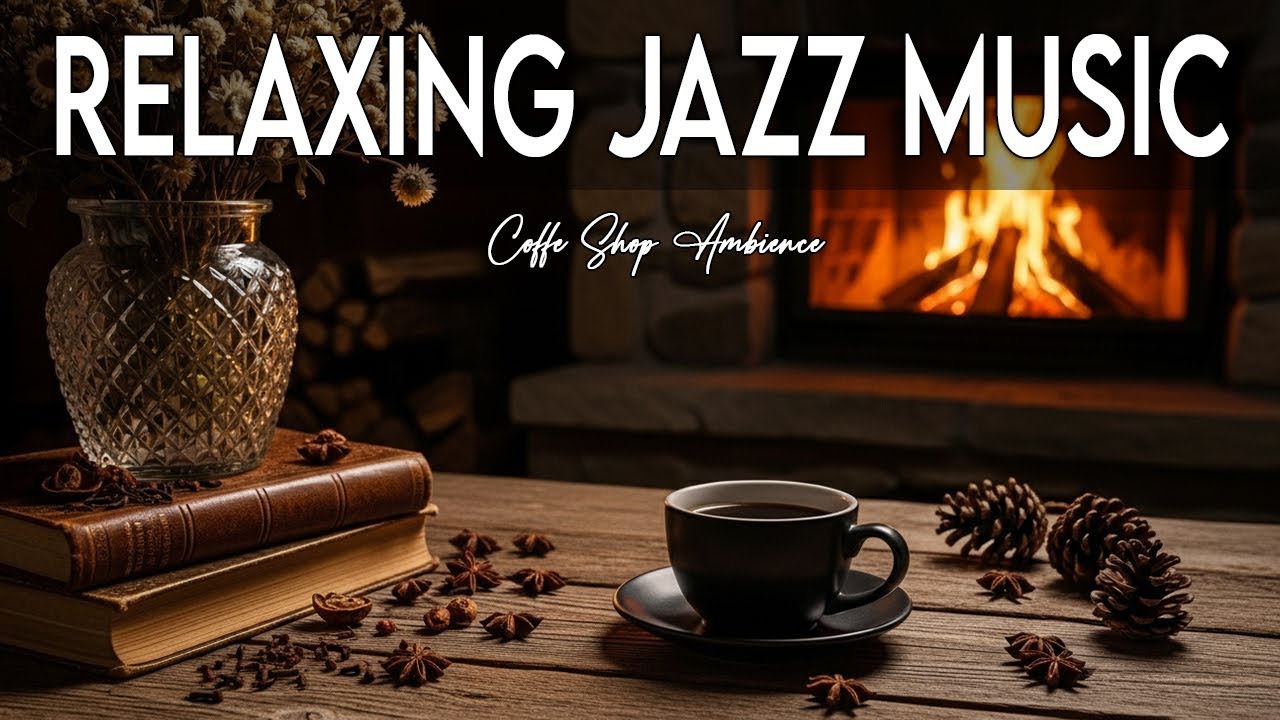 Relaxing Jazz Music & Cozy Café Atmosphere ⛄ Fireplace for Winter Focus 🎶