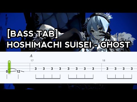 [BASS TAB] HOSHIMACHI SUISEI - GHOST