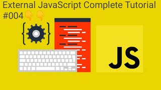 External JavaScript Complete Tutorial #004 || TECHISH