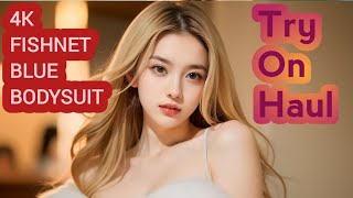 4K Fishnet Blue Bodysuit - Transparent Try On Haul 4K Transparent Outfit Try-On 4K New 2024