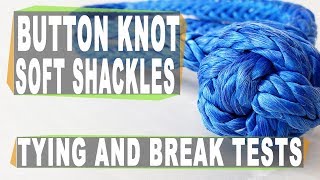 Tying a button knot soft shackle WITH break tests - for slacklining and highlining