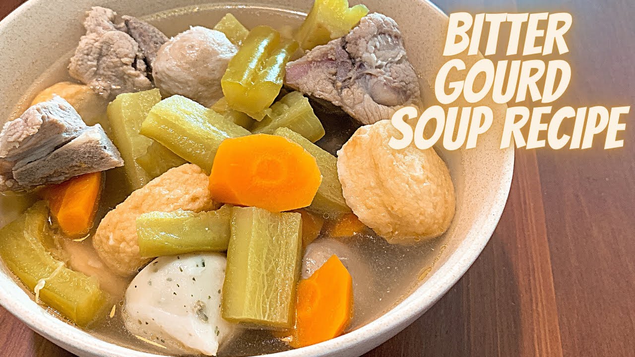 Bitter Gourd Soup Recipe Bitter Gourd Recipe Bitter Melon Soup Recipes Bitter Melon Recipes Youtube