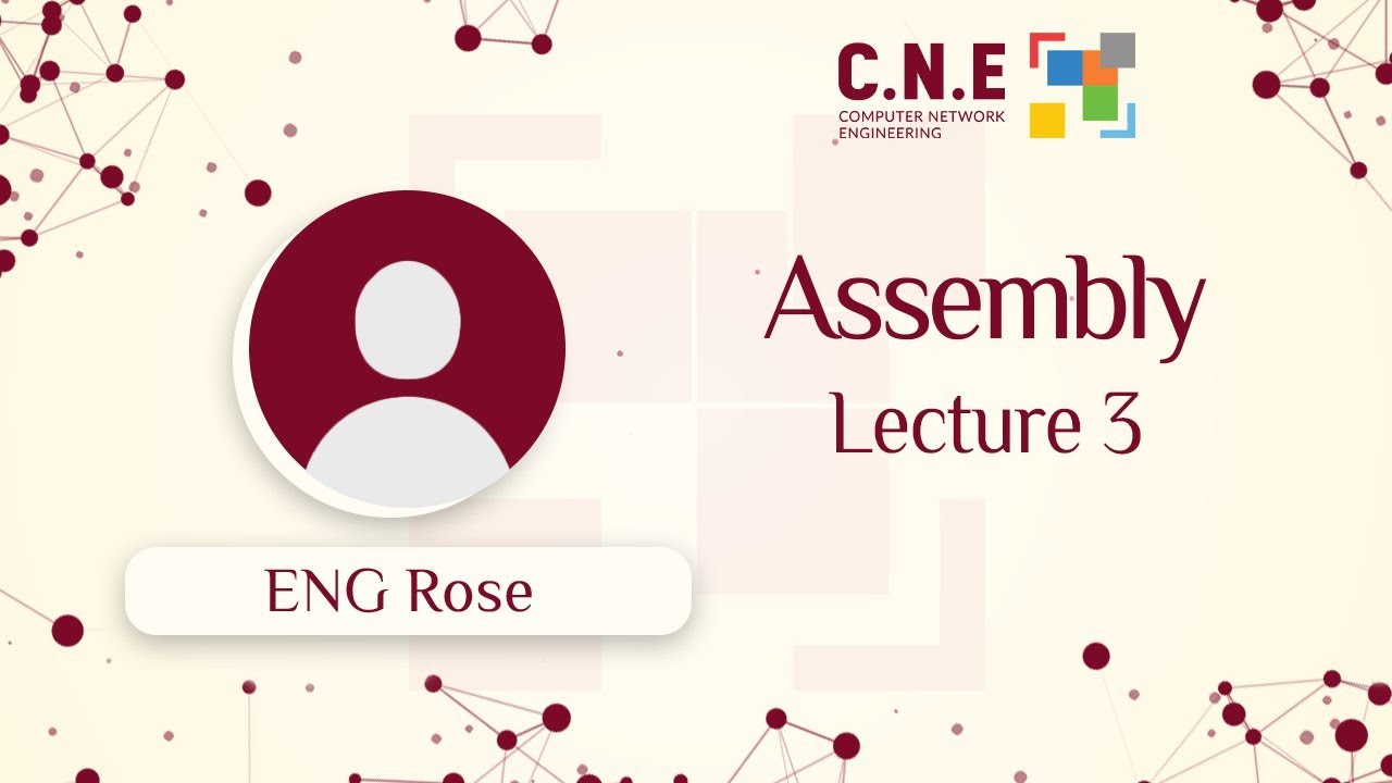 Assembly | lecture 3 | ENG Rose | CNE