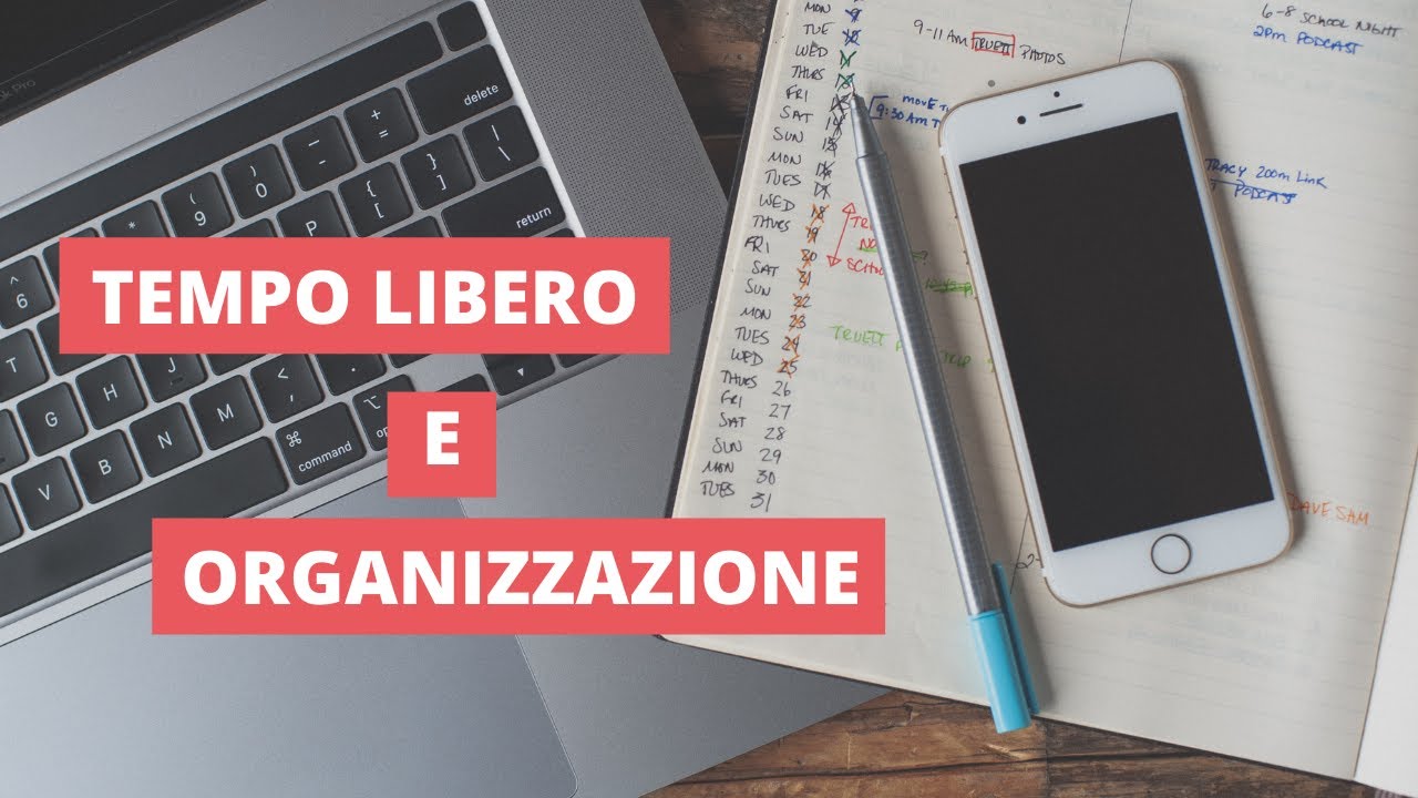 TEMPO LIBERO | perchè è importante organizzarlo 📆
