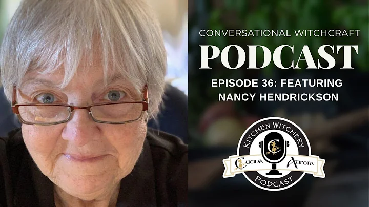 Conversational Witchcraft Podcast Episode 36: Nanc...