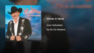 Joan Sebastian - Volver A Verte (Audio) by Daniel V'Ruiz 8,553 views 6 years ago 3 minutes, 13 seconds