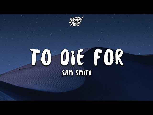 Sam Smith - To Die For (Lyrics) class=