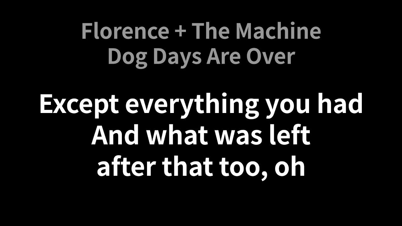 Florence + The MachineDog Days Are Over(Lyrics) YouTube