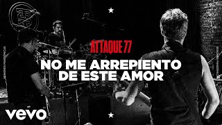 Attaque 77 - No Me Arrepiento de Este Amor (Sesiones Pandémicas) chords