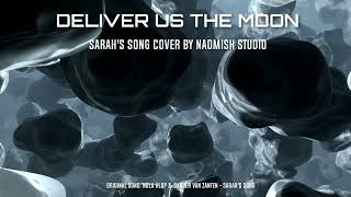 Deliver Us The Moon - Sarah's Song cover by NaomiSK Studio