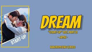 Jamie - Dream (Han/Rom/Eng) Lyrics | Start-Up OST. Part 13