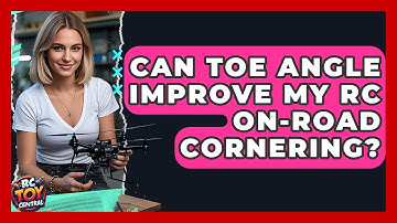 Can Toe Angle Improve My RC On-road Cornering? - RC Toy Central