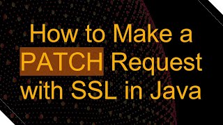 How to Make a PATCH Request with SSL in Java