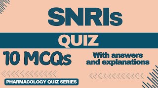 SNRIs MCQ Quiz - With Answers and Explanations | Pharmacology Quiz Series