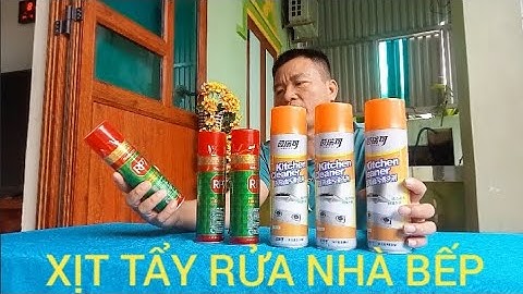 CHAI XỊT TẨY RỬA VỆ SINH NHÀ BẾP SIÊU SẠCH NHƯ VIDEO XỊT TẨY RỈ SÉT BÔI TRƠN 
