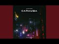 Caramba (Slowed)