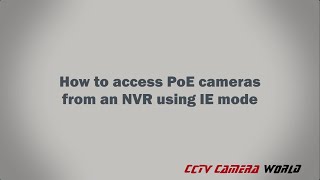 How to access PoE cameras from an NVR using IE mode