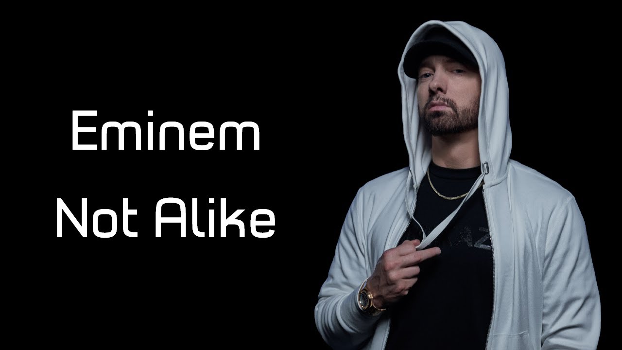 Not Alike (Feat. Royce da 5'9) - Eminem - VAGALUME