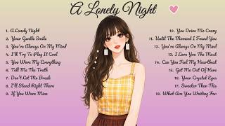 Download lagu A Lonely Night🌸Songs Playlist🌻 Heartfelt Pop Love Song🍃 🍁Song Lyrics