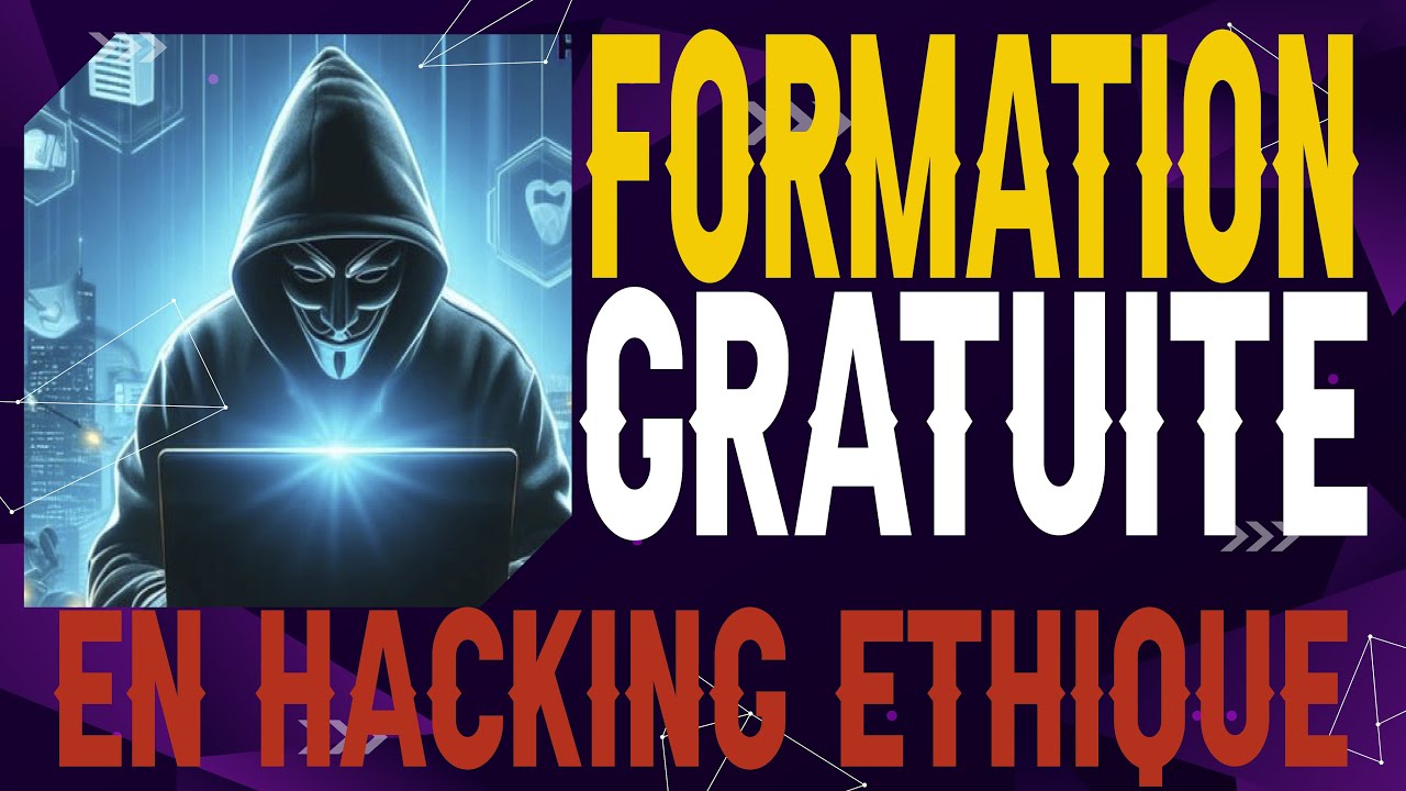 Formation Hacking Formation Gratuite en Hacking Éthique - Devenez un Expert avec ...