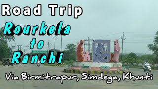 Road trip from Rourkela to Ranchi via Birmitrapur, Simdega, Khunti || Road Trip in  Monsoon