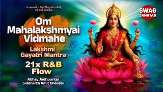 Om Mahalakshmyai Vidmahe – 21x R&B Flow | Lakshmi Gayatri Mantra | Abhay Jodhpurkar | Swag Sanatan