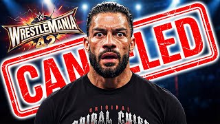 WWE CANCELS Roman Reigns’ WrestleMania 42 Match?! Shocking Creative Change EXPOSED