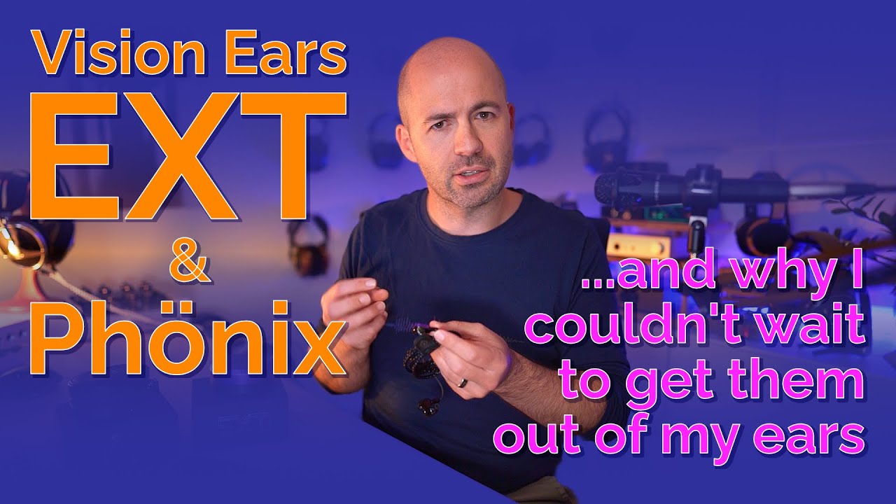 Vision Ears EXT & Phönix Review - Get them out of my ears!