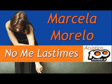 Marcela Morelo - No me lastimes (Acústico La 100)