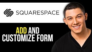 How to Add and Customize a Form in Squarespace (2025 Tutorial)