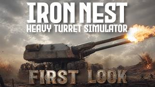 Not Your Average Artillery Sim... - Iron Nest Heavy Turret Simulator First Look