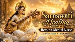 Saraswati Healing Music | Remove Mental Blocks | Study, Focus & Inner Peace screenshot 5