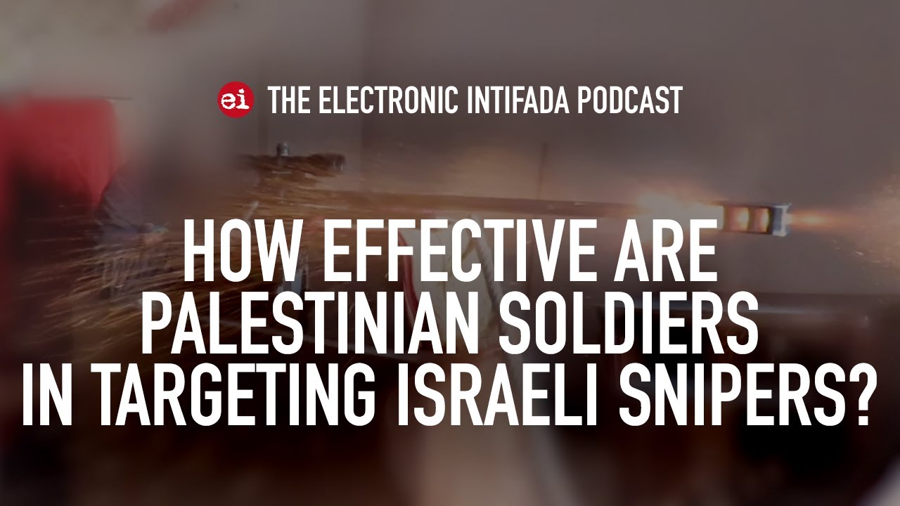 How effective are Palestinian soldiers in targeting Israeli snipers? with Jon Elmer