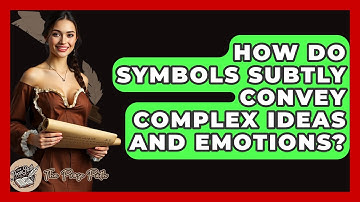 How Do Symbols Subtly Convey Complex Ideas And Emotions? - The Prose Path