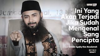 IF YOU KNOW THE CREATOR | Ustadz Syafiq Riza Basalamah