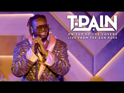 T-Pain - On Top Of The Covers (Live From The Sun Rose)