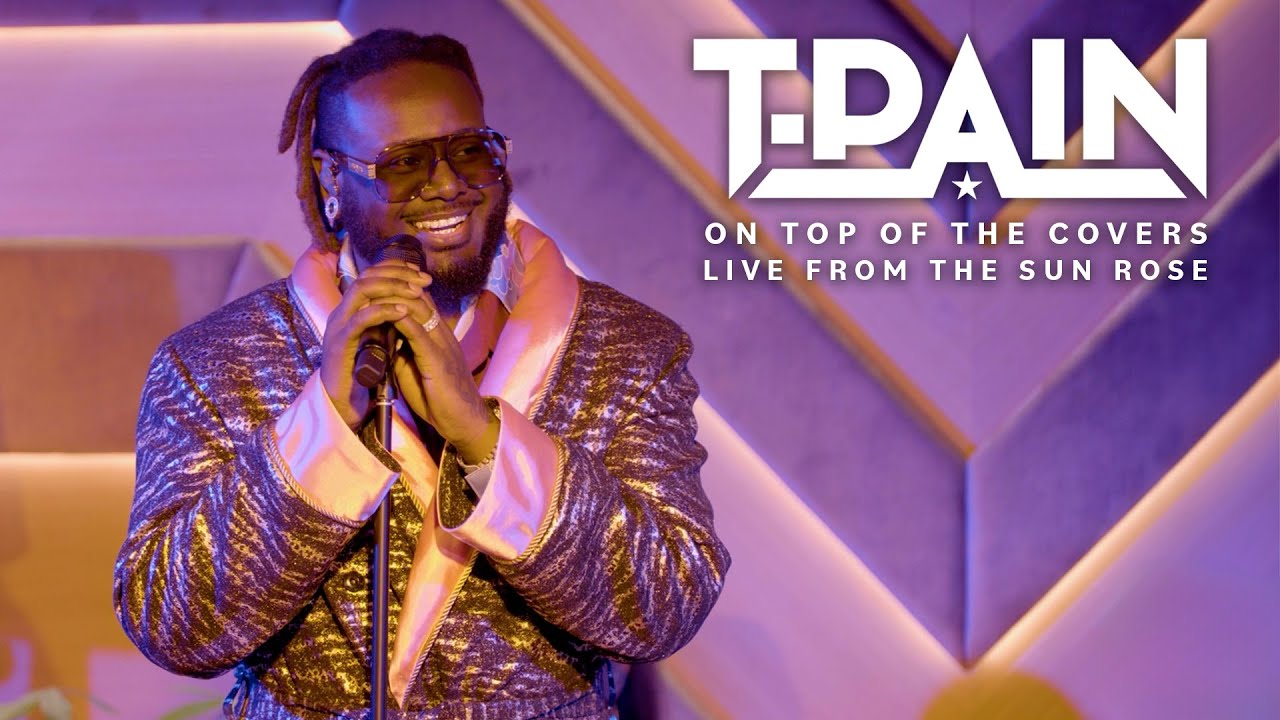 T Pain   On Top Of The Covers Live From The Sun Rose