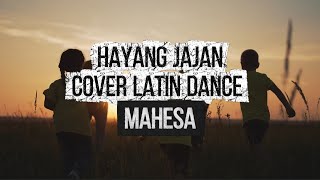 HAYANG JAJAN - MAHESA | COVER LATIN DANCE