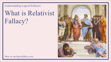 What is Relativist Fallacy? [Definition and Example] - Understanding Logical Fallacies