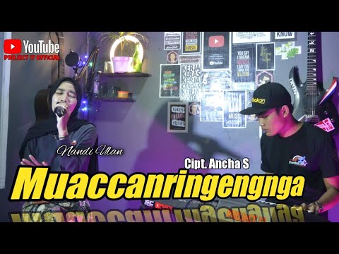 MUACCANRINGENGNGA - ANCHA S COVER BY PROJECT 17 || EDISI SANTAI