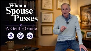 When a Spouse Passes: A Gentle Guide to Moving Forward